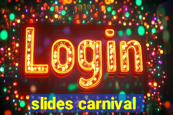 slides carnival